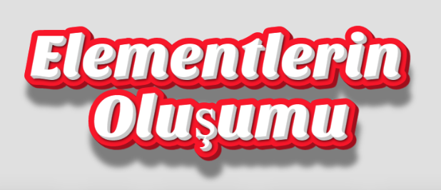 İnsanın Yapıtaşı olan Elementlerin oluşumu